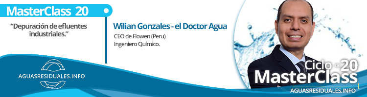 Wilian Gonzales, el Dr. Agua, impartirá la MasterClass 20 sobre "Depuración de Efluentes Industriales"