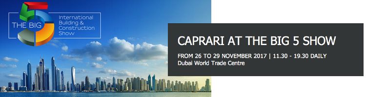 CAPRARI presente en "The Big 5 Show" de Dubai, el evento más importante a nivel mundial para el sector de la construcción