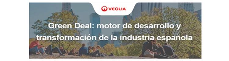 Veolia analiza el impacto del ‘Green Deal’ o Pacto Verde Europeo en la industria española