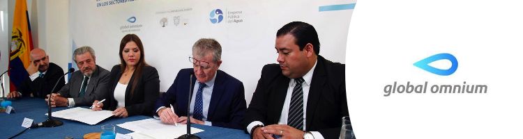 La República del Ecuador y Global Omnium firman un acuerdo para invertir hasta 450 M€ en proyectos hidráulicos