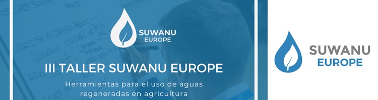 Bioazul organiza el "III Taller SUWANU EUROPE sobre herramientas para el uso de aguas regeneradas en agricultura"