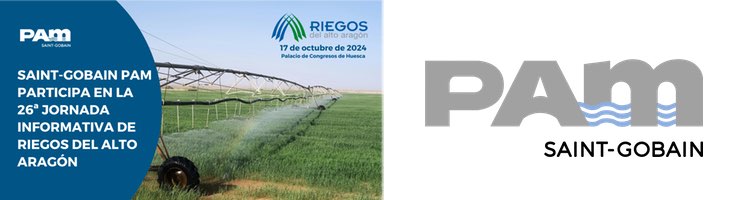 Saint-Gobain Pam participa en la 26ª Jornada de "Riegos del Alto Aragón"