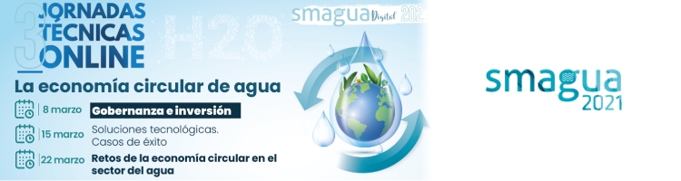 SMAGUA Digital organiza un ciclo de Webinar sobre la Economía Circular del Agua, la necesidad de Inversión y la Gobernanza