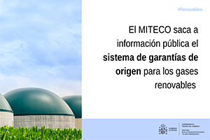 El MITECO saca a información pública el sistema de garantías de origen para los gases renovables