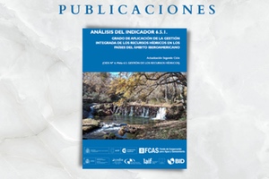 Actualizado el Informe sobre el Grado de aplicación de la Gestión Integrada de los Recursos Hídricos en los países Iberoamericanos