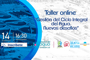 Inscríbete al Taller On-line sobre "Gestión del Ciclo Integral del Agua. Nuevos desafíos"