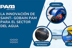 PAMCUT, CONTROL+ y Revestimiento reforzado: La innovación de Saint-Gobain PAM para el sector del agua