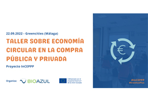 Bioazul organiza un "Taller InCEPPP: Sobre la Economía Circular en la Compra Pública y Privada"