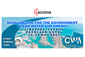 ACCIONA participa en el “Desalination for the Environment, Clean Water and Energy”, organizado por la EDS