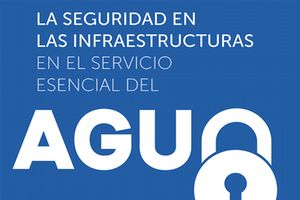 Seminario sobre "La Seguridad en las Infraestructuras en el Servicio Esencial del Agua"